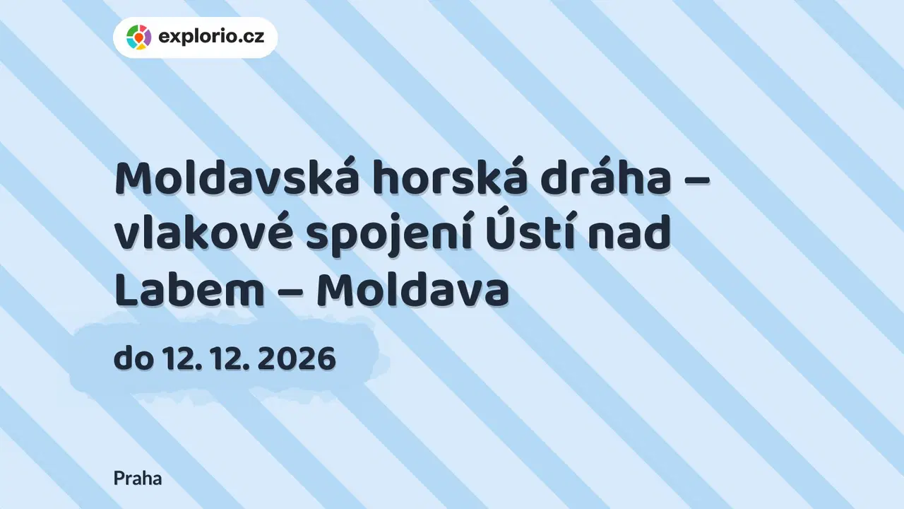 Moldavská horská dráha – vlakové spojení Ústí nad Labem – Moldava – festivaly a Slavnosti, Praha