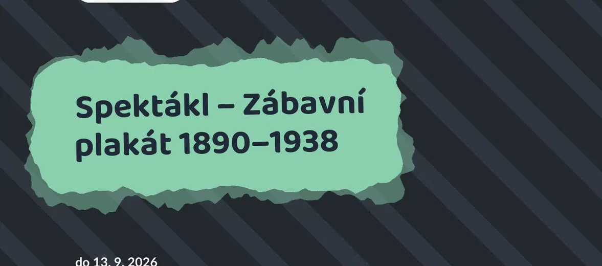 Spektákl – Zábavní plakát 1890–1938 – prohlídky a Muzea, Plzeň
