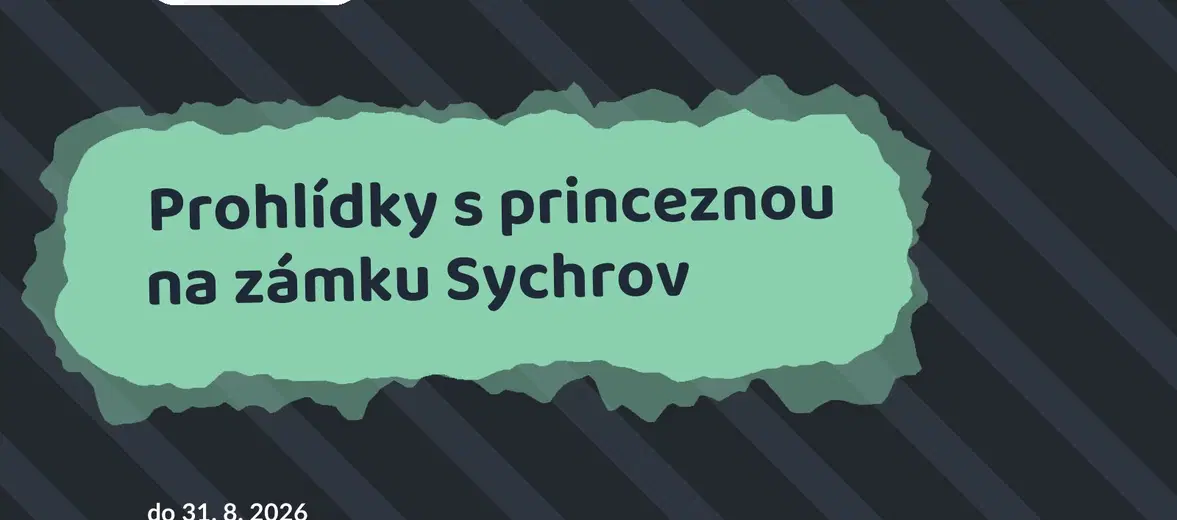 Prohlídky s princeznou na zámku Sychrov – prohlídky a Muzea, Sychrov