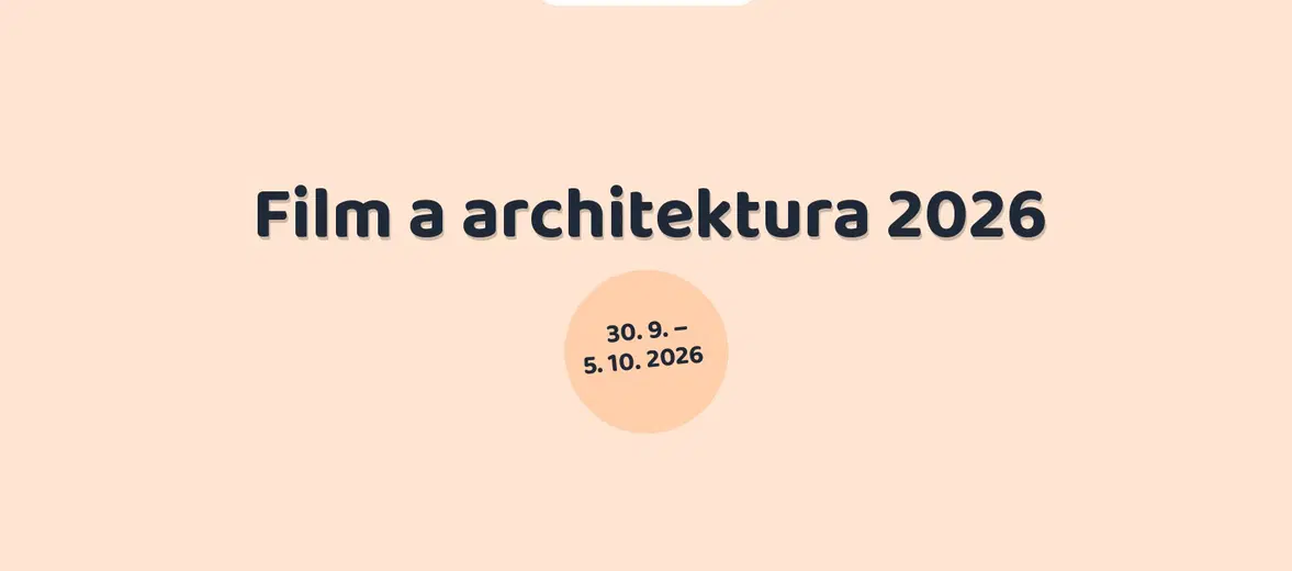 Film a architektura 2026 – festivaly a Slavnosti, Praha
