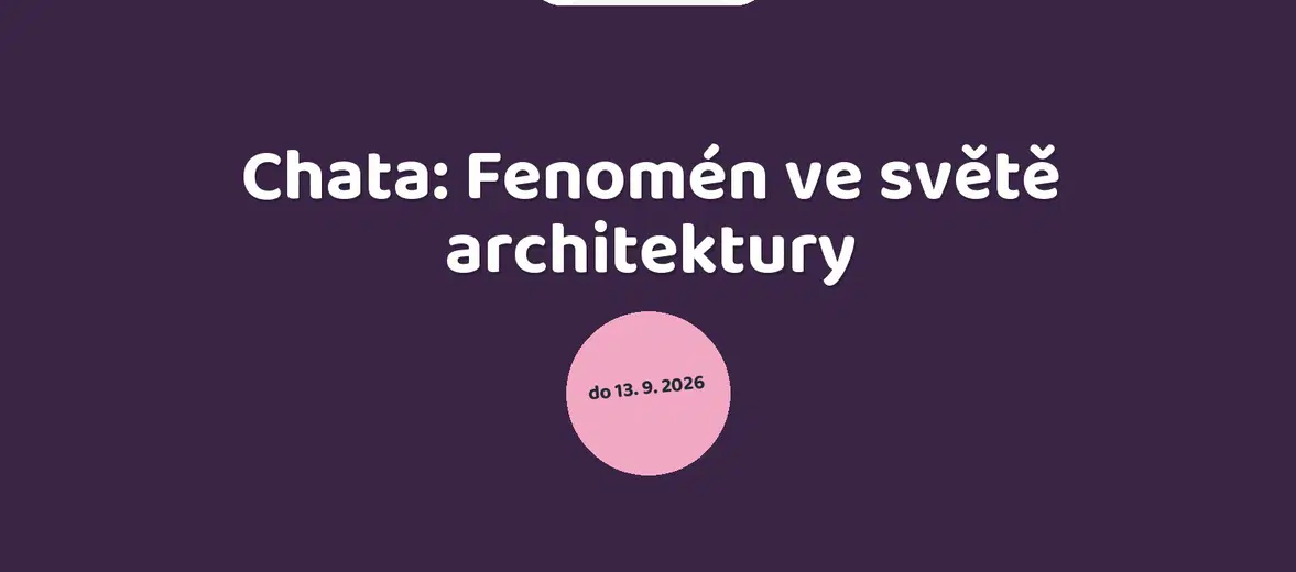Chata: Fenomén ve světě architektury – prohlídky a Muzea, Praha