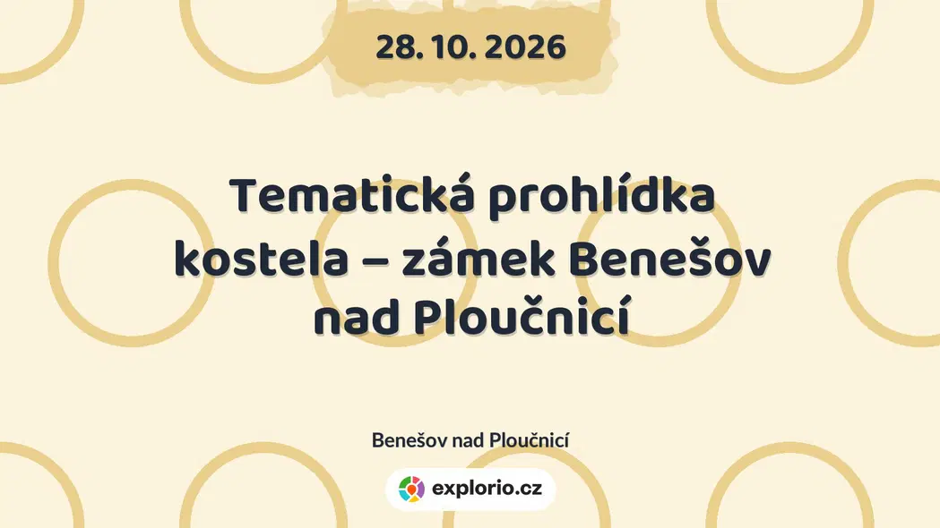 Tematická prohlídka kostela – zámek Benešov nad Ploučnicí – prohlídky a Muzea, Benešov nad Ploučnicí