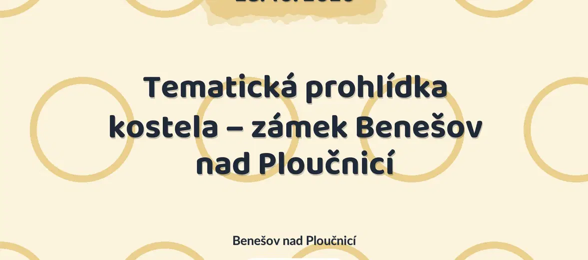 Tematická prohlídka kostela – zámek Benešov nad Ploučnicí – prohlídky a Muzea, Benešov nad Ploučnicí