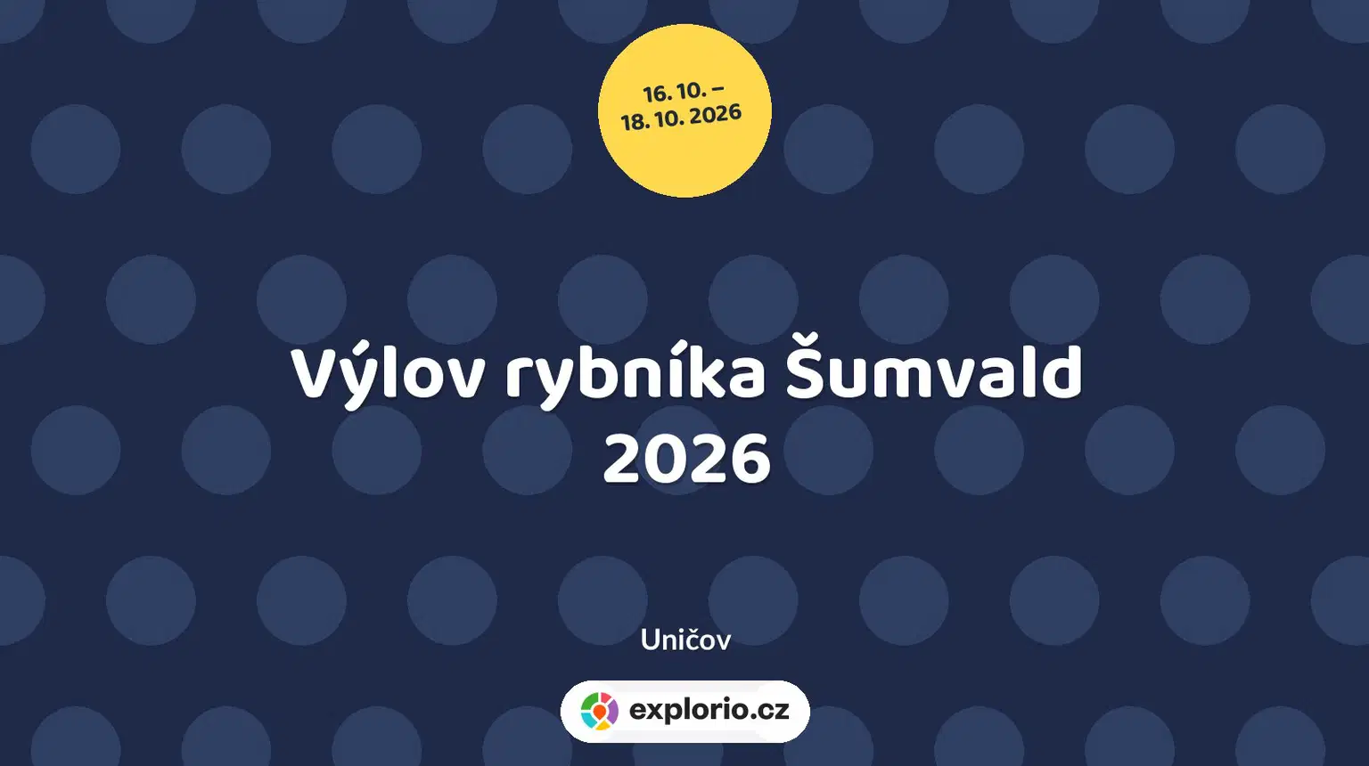 Výlov rybníka Šumvald 2026 – festivaly a Slavnosti, Uničov