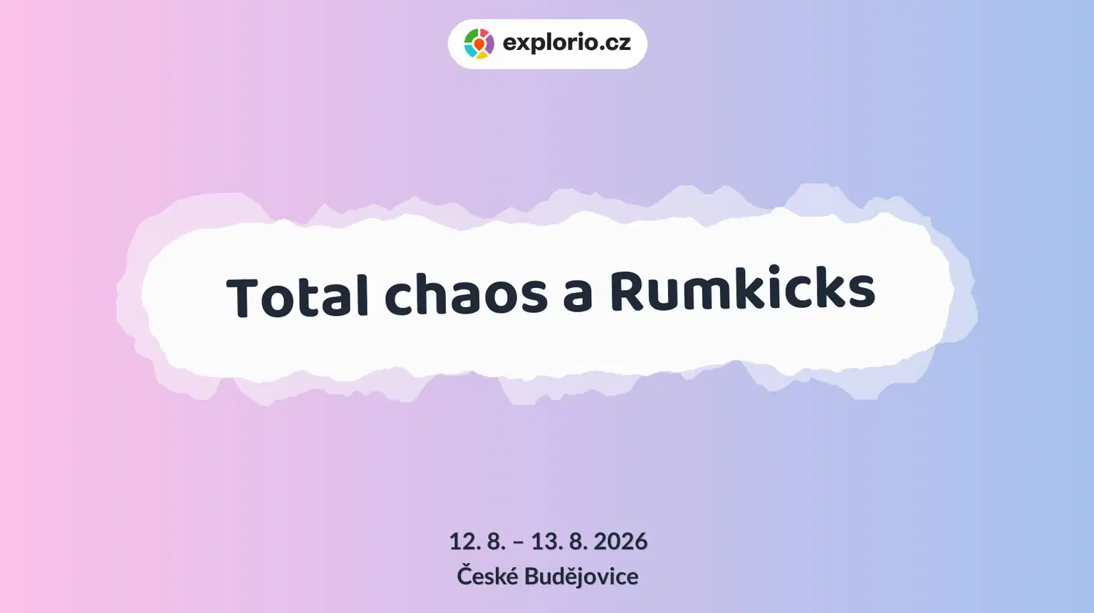 Total chaos a Rumkicks – divadlo, Hudba a Kino, České Budějovice