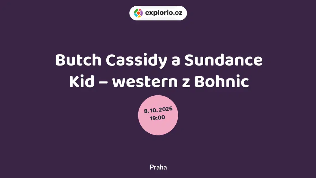 Butch Cassidy a Sundance Kid – western z Bohnic – divadlo, Hudba a Kino, Praha