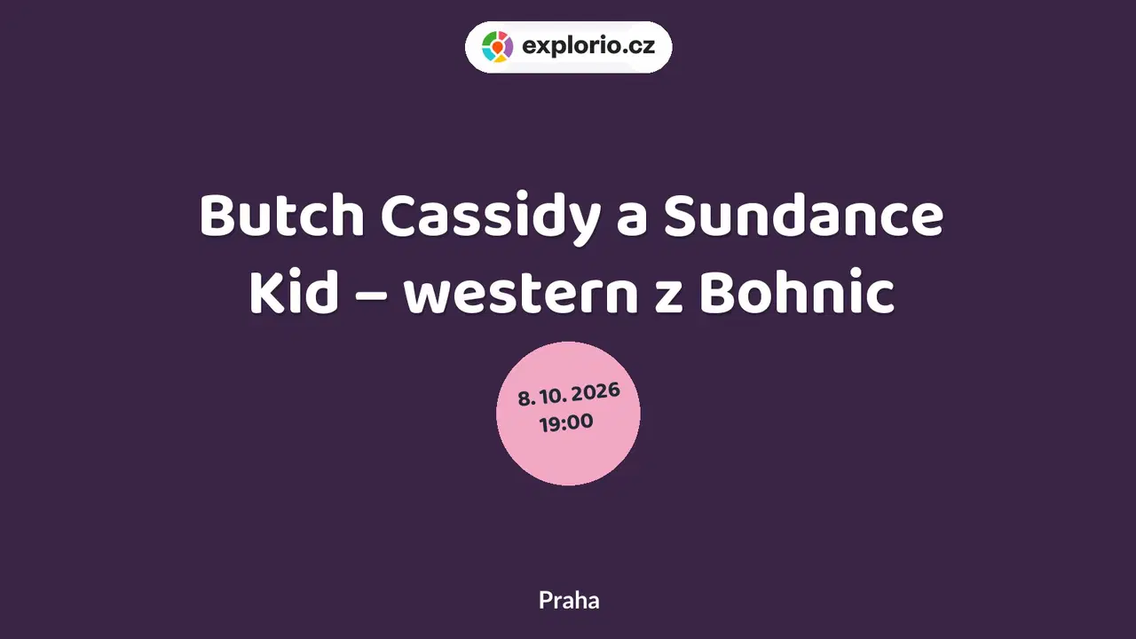 Butch Cassidy a Sundance Kid – western z Bohnic – divadlo, Hudba a Kino, Praha