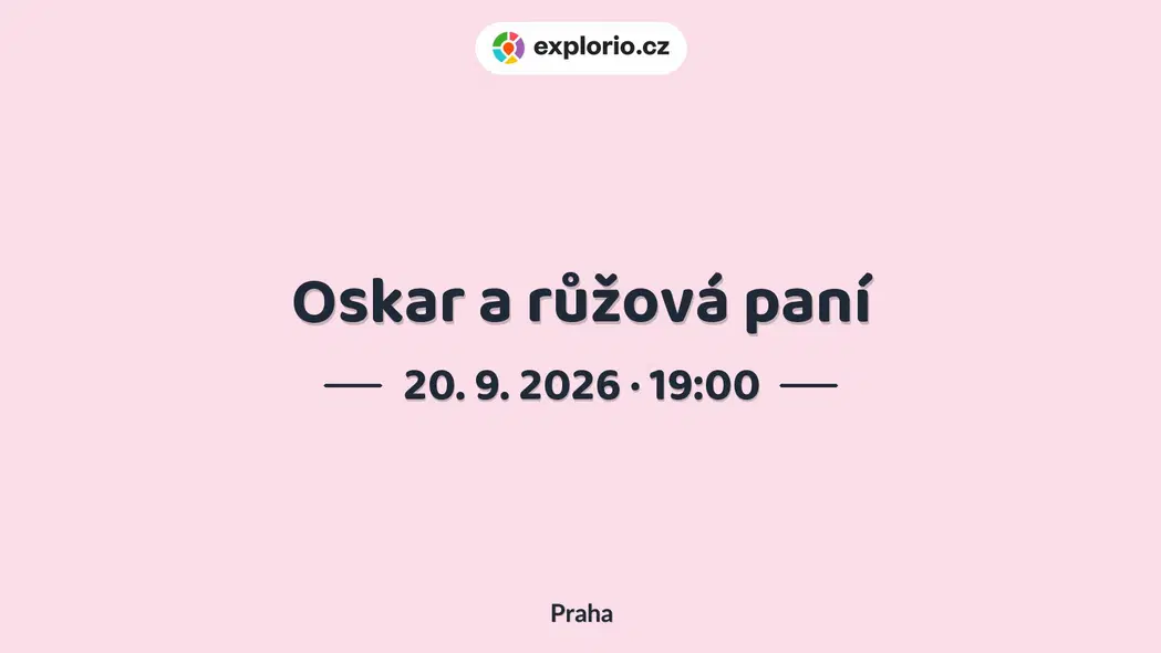 Oskar a růžová paní – divadlo, Hudba a Kino, Praha