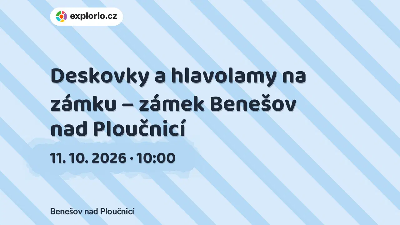 Deskovky a hlavolamy na zámku – zámek Benešov nad Ploučnicí – divadlo, Hudba a Kino, Benešov nad Ploučnicí