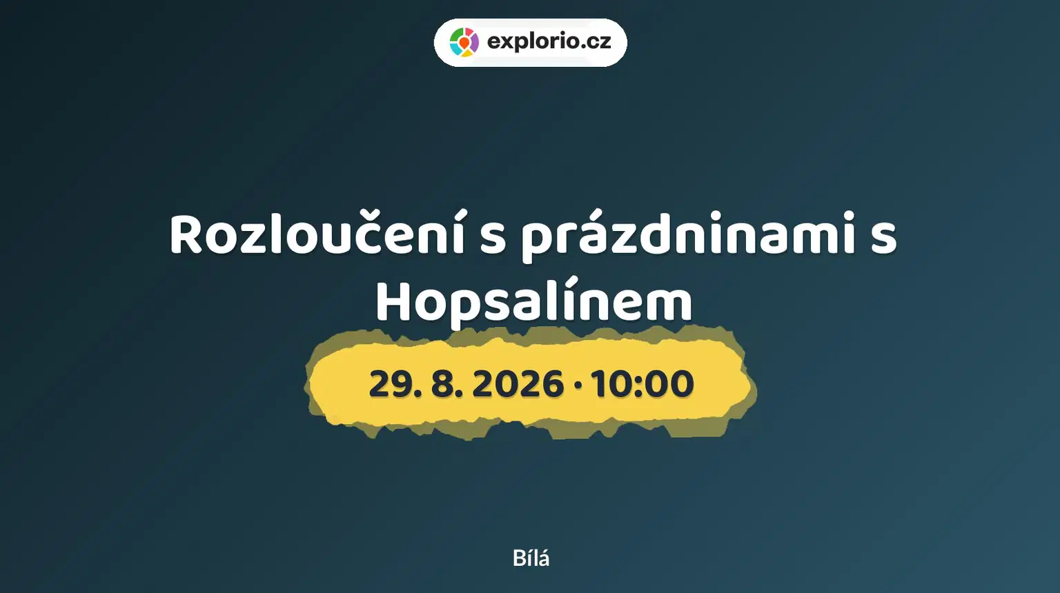Rozloučení s prázdninami s Hopsalínem – festivaly a Slavnosti, Bílá