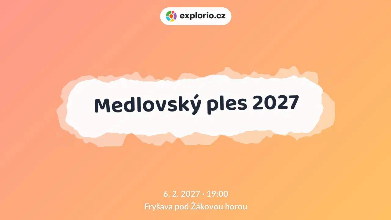 Medlovský ples 2027 – divadlo, Hudba a Kino, Fryšava pod Žákovou horou