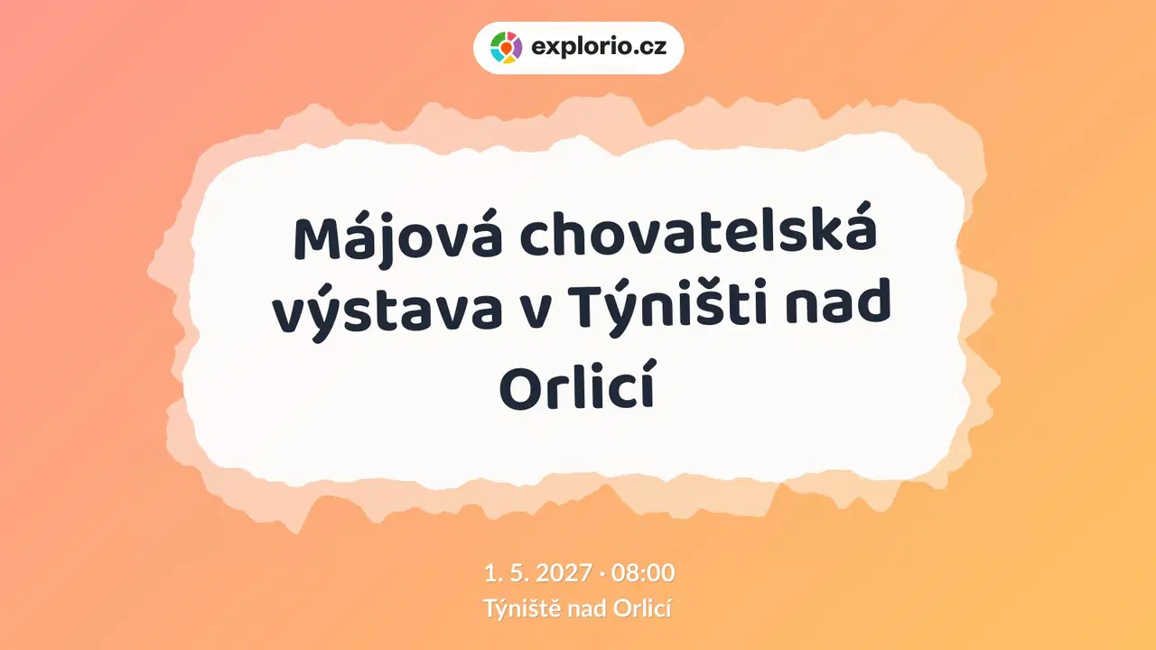 Májová chovatelská výstava v Týništi nad Orlicí – příroda a Zvířátka, Týniště nad Orlicí