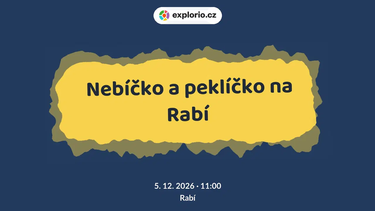 Nebíčko a peklíčko na Rabí – prohlídky a Muzea, Rabí