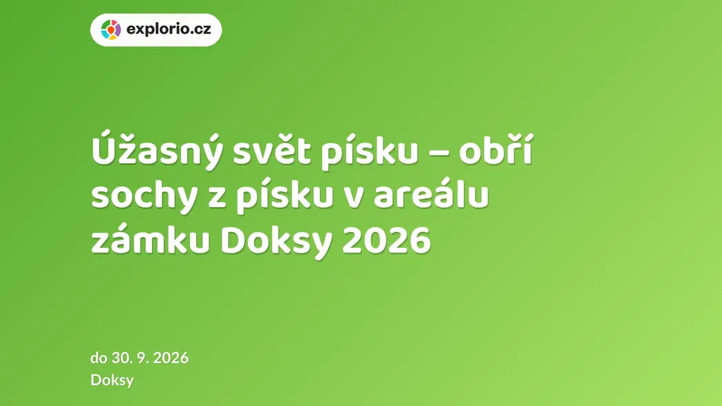 Úžasný svět písku – obří sochy z písku v areálu zámku Doksy 2026 – prohlídky a Muzea, Doksy
