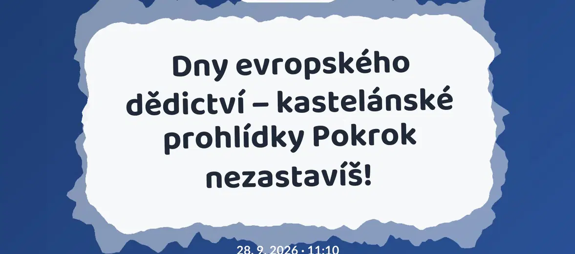 Dny evropského dědictví – kastelánské prohlídky Pokrok nezastavíš! – festivaly a Slavnosti, Slatiňany