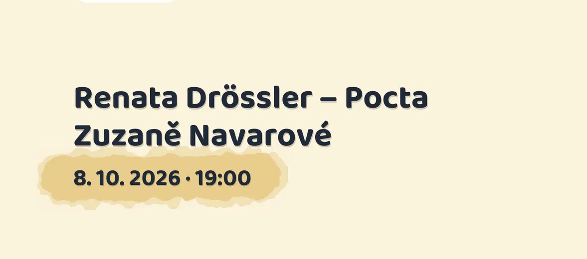 Renata Drössler – Pocta Zuzaně Navarové – divadlo, Hudba a Kino, Hradec Králové