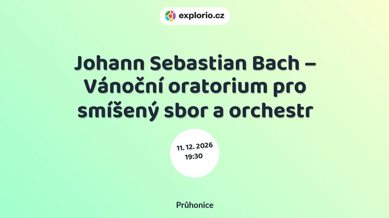 Johann Sebastian Bach – Vánoční oratorium pro smíšený sbor a orchestr – divadlo, Hudba a Kino, Průhonice
