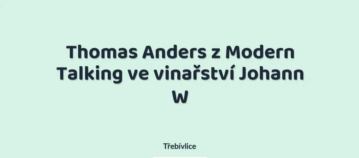 Thomas Anders z Modern Talking ve vinařství Johann W – divadlo, Hudba a Kino, Třebívlice