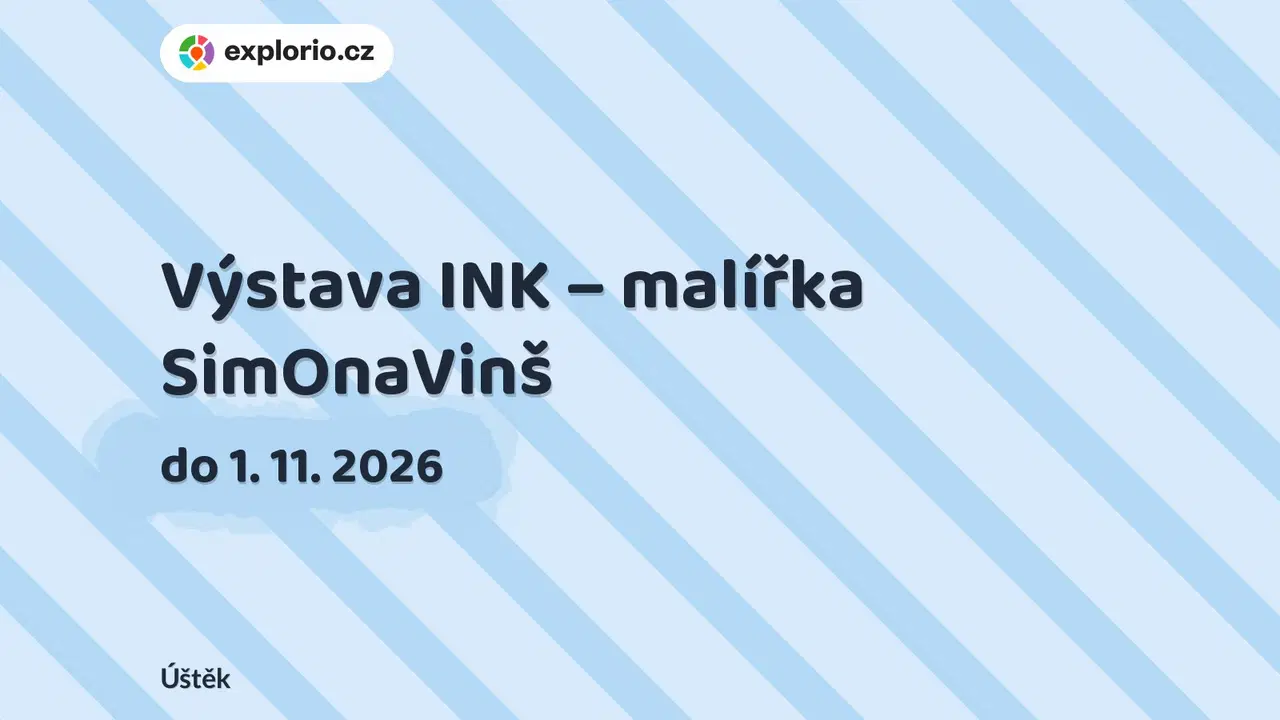Výstava INK – malířka SimOnaVinš – prohlídky a Muzea, Úštěk