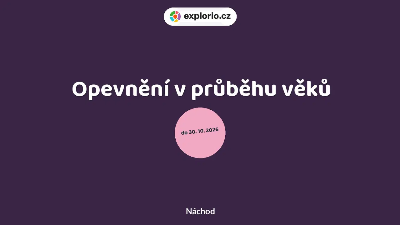 Opevnění v průběhu věků – prohlídky a Muzea, Náchod