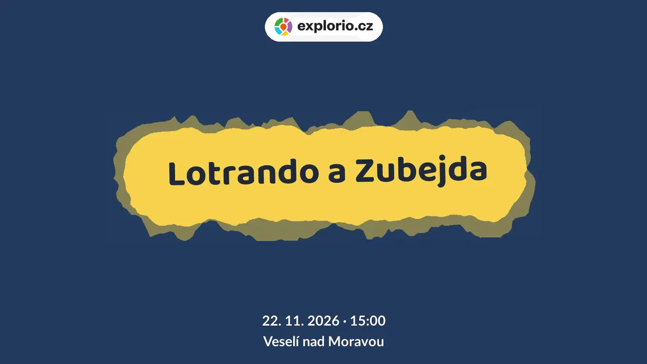 Lotrando a Zubejda – divadlo, Hudba a Kino, Veselí nad Moravou
