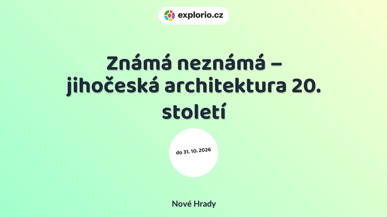 Známá neznámá – jihočeská architektura 20. století – prohlídky a Muzea, Nové Hrady