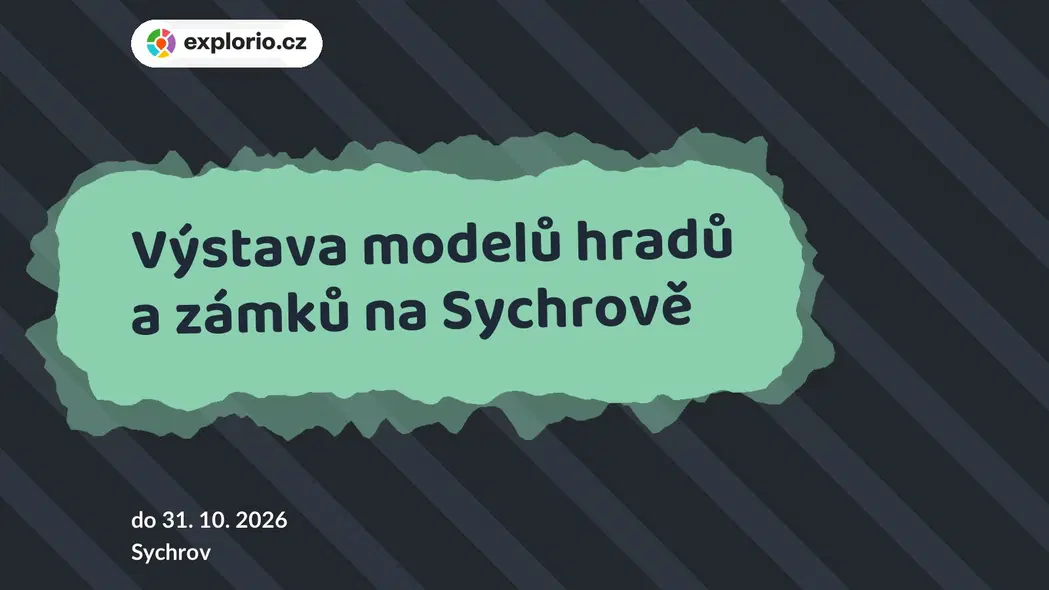 Výstava modelů hradů a zámků na Sychrově – prohlídky a Muzea, Sychrov
