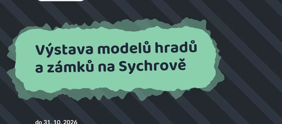 Výstava modelů hradů a zámků na Sychrově – prohlídky a Muzea, Sychrov