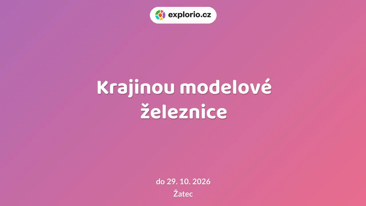 Krajinou modelové železnice – prohlídky a Muzea, Žatec