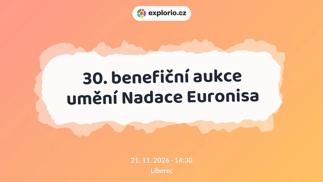 30. benefiční aukce umění Nadace Euronisa – prohlídky a Muzea, Liberec