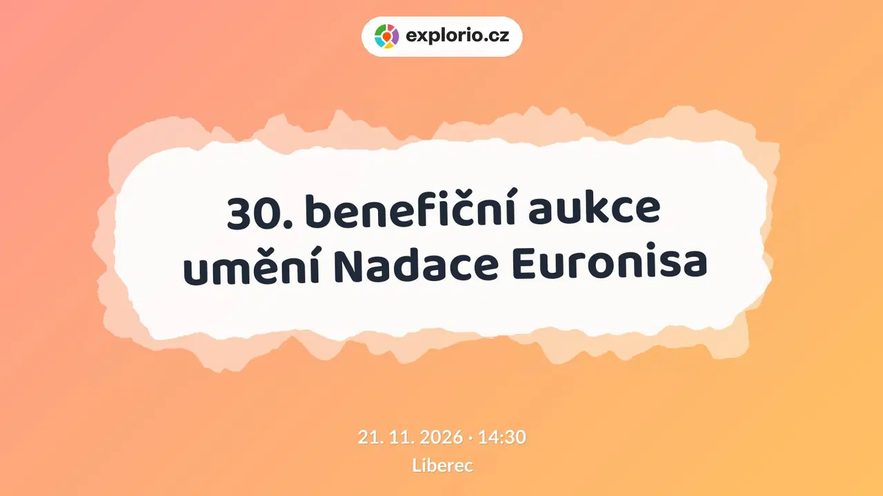 30. benefiční aukce umění Nadace Euronisa – prohlídky a Muzea, Liberec
