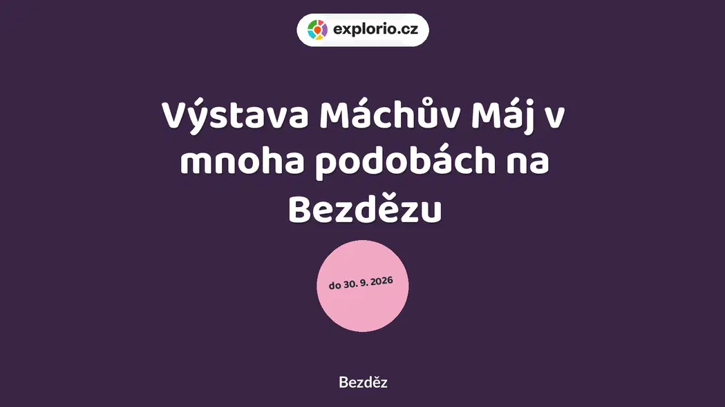 Výstava Máchův Máj v mnoha podobách na Bezdězu – prohlídky a Muzea, Bezděz
