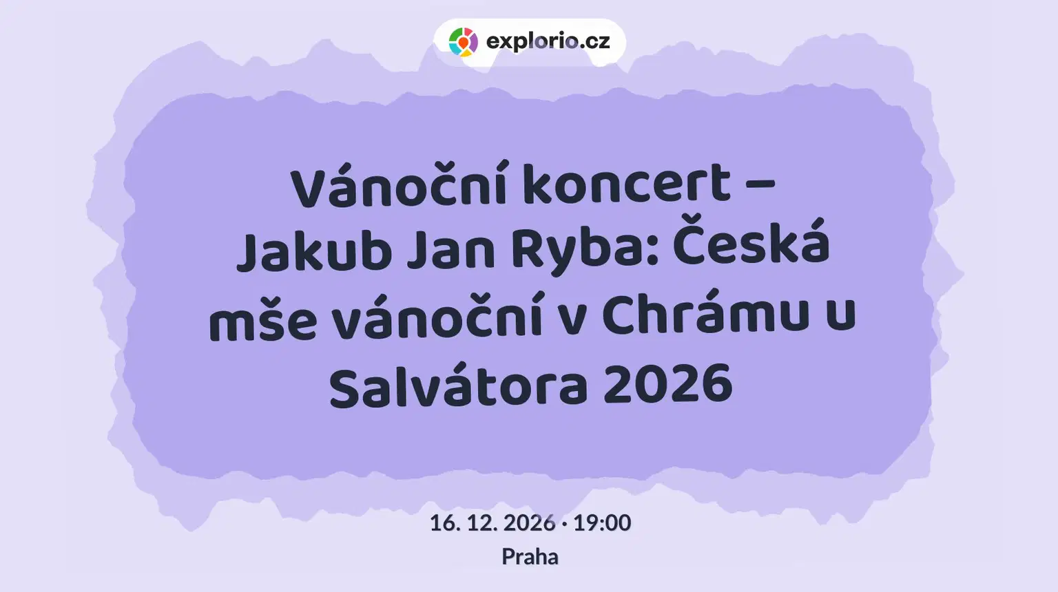 Vánoční koncert – Jakub Jan Ryba: Česká mše vánoční v Chrámu u Salvátora 2026 – divadlo, Hudba a Kino, Praha
