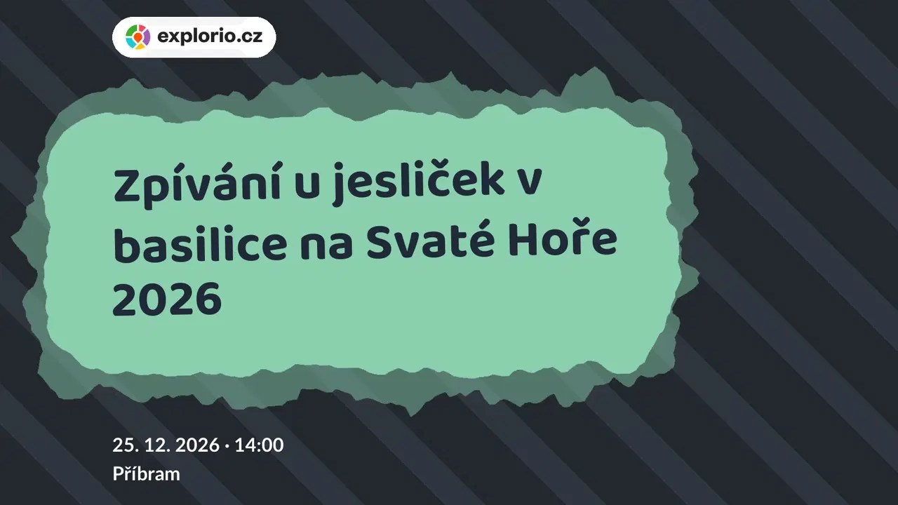 Zpívání u jesliček v basilice na Svaté Hoře 2026 – divadlo, Hudba a Kino, Příbram