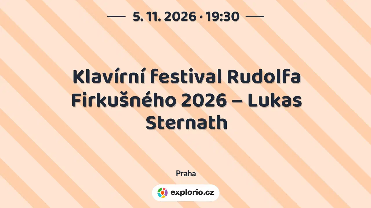 Klavírní festival Rudolfa Firkušného 2026 – Lukas Sternath – festivaly a Slavnosti, Praha