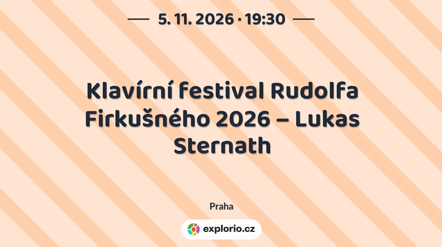 Klavírní festival Rudolfa Firkušného 2026 – Lukas Sternath – festivaly a Slavnosti, Praha