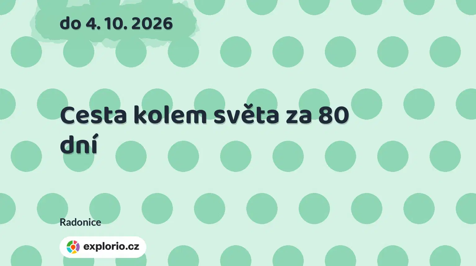 Cesta kolem světa za 80 dní – prohlídky a Muzea, Radonice