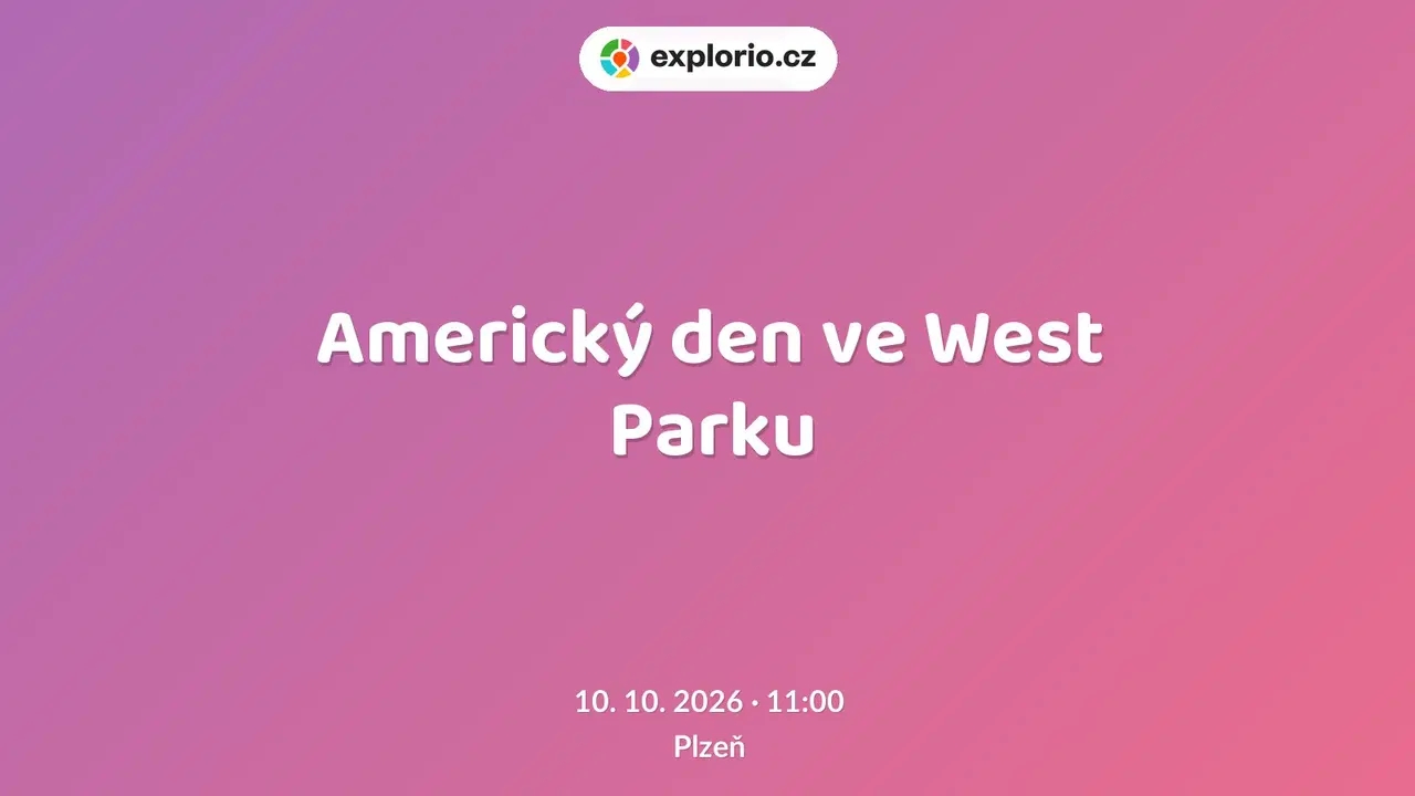 Americký den ve West Parku – prohlídky a Muzea, Plzeň