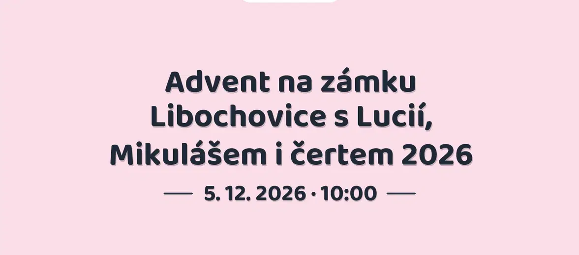 Advent na zámku Libochovice s Lucií, Mikulášem i čertem 2026 – prohlídky a Muzea, Libochovice