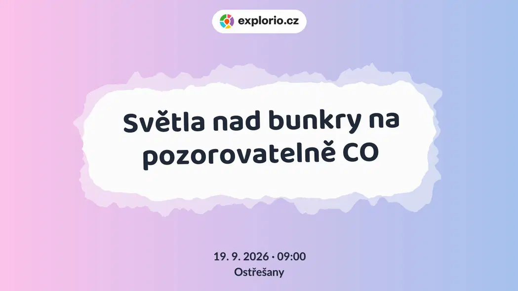 Světla nad bunkry na pozorovatelně CO – prohlídky a Muzea, Ostřešany