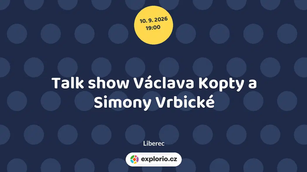 Talk show Václava Kopty a Simony Vrbické – divadlo, Hudba a Kino, Liberec