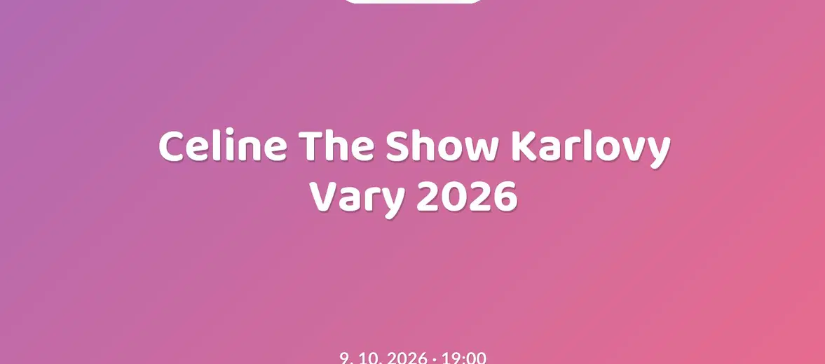 Celine The Show Karlovy Vary 2026 – divadlo, Hudba a Kino, Karlovy Vary