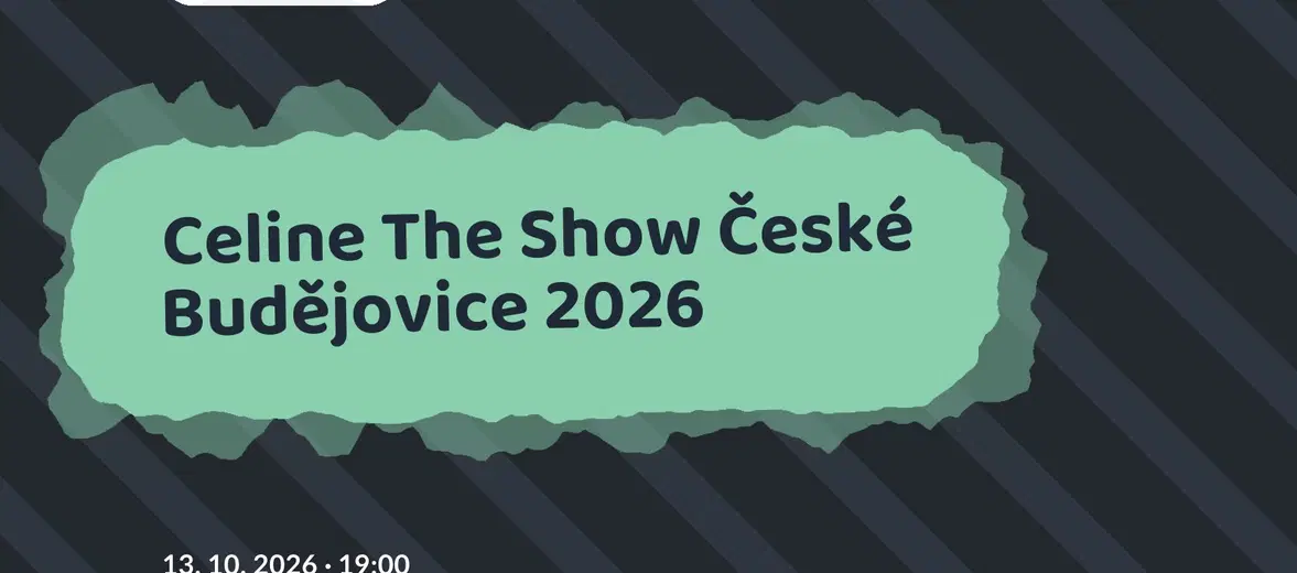 Celine The Show České Budějovice 2026 – divadlo, Hudba a Kino, České Budějovice