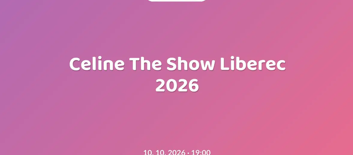 Celine The Show Liberec 2026 – divadlo, Hudba a Kino, Liberec