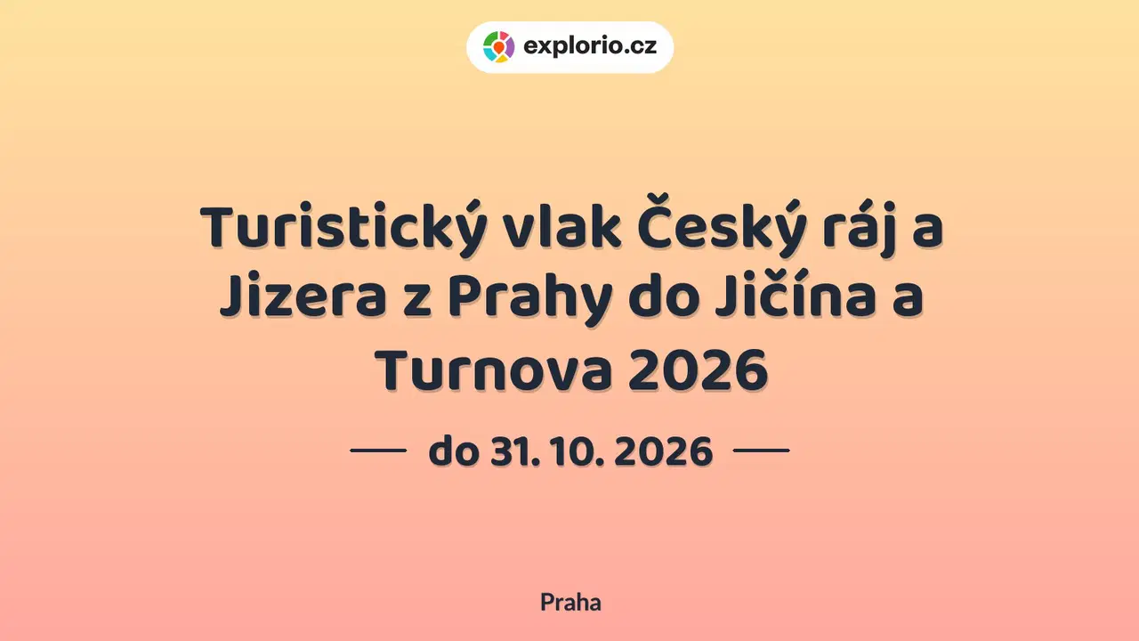 Turistický vlak Český ráj a Jizera z Prahy do Jičína a Turnova 2026 – sport a Pohyb, Praha