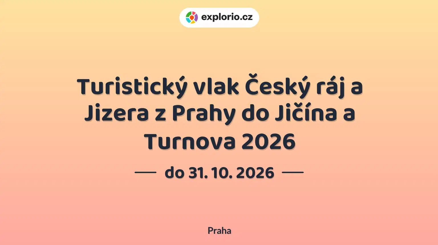 Turistický vlak Český ráj a Jizera z Prahy do Jičína a Turnova 2026 – sport a Pohyb, Praha