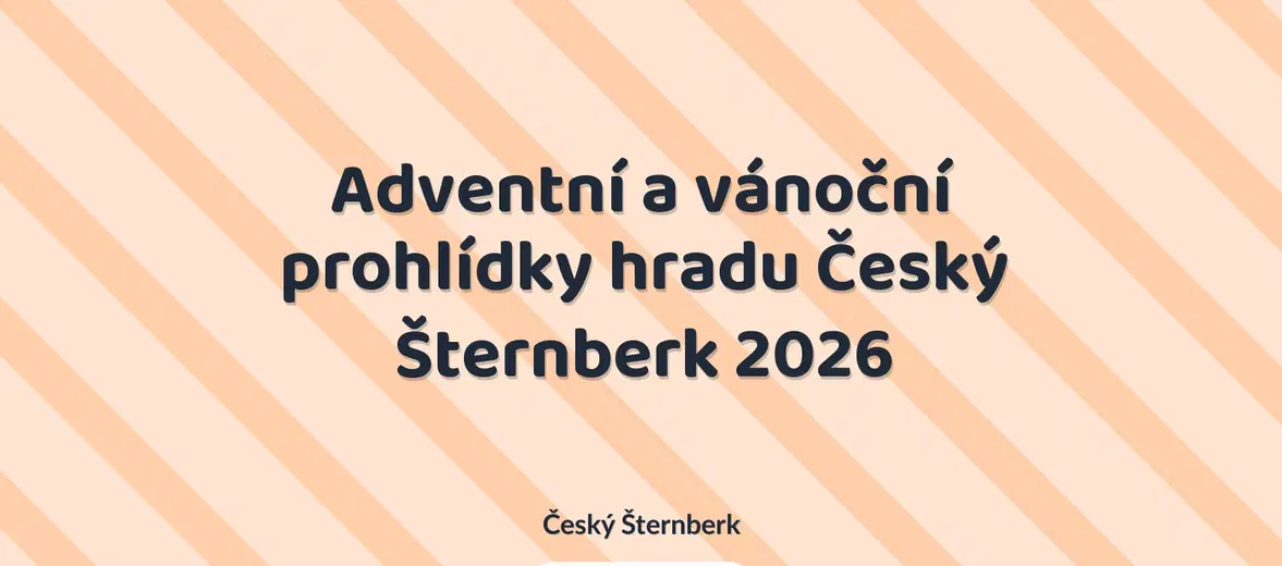 Adventní a vánoční prohlídky hradu Český Šternberk 2026 – prohlídky a Muzea, Český Šternberk
