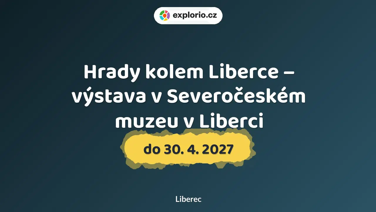 Hrady kolem Liberce – výstava v Severočeském muzeu v Liberci – prohlídky a Muzea, Liberec