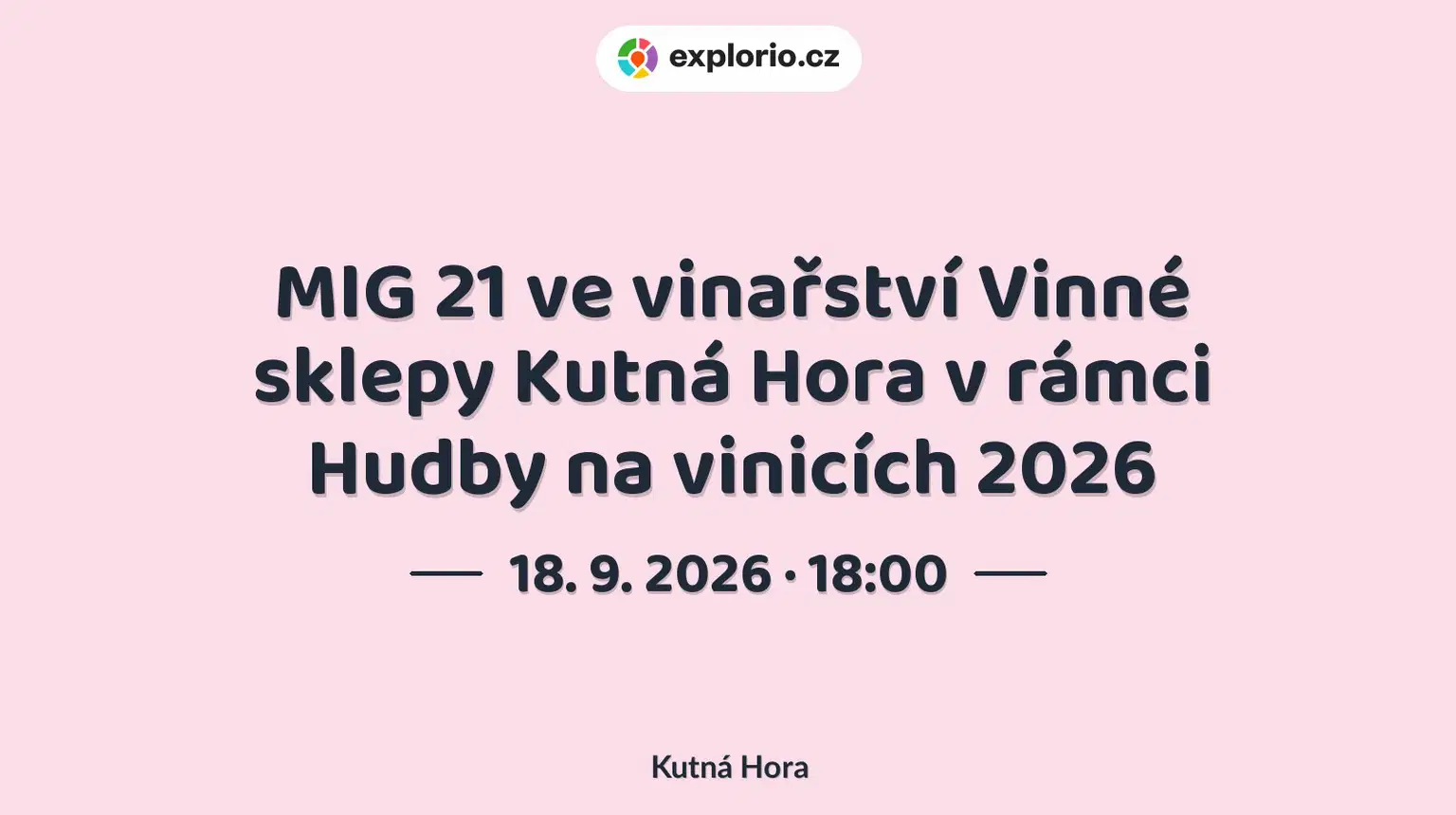 MIG 21 ve vinařství Vinné sklepy Kutná Hora v rámci Hudby na vinicích 2026 – festivaly a Slavnosti, Kutná Hora