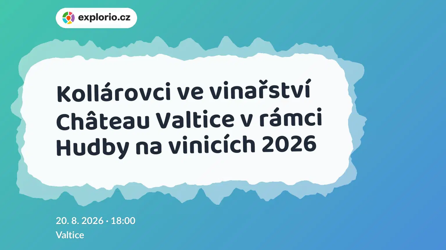 Kollárovci ve vinařství Château Valtice v rámci Hudby na vinicích 2026 – festivaly a Slavnosti, Valtice